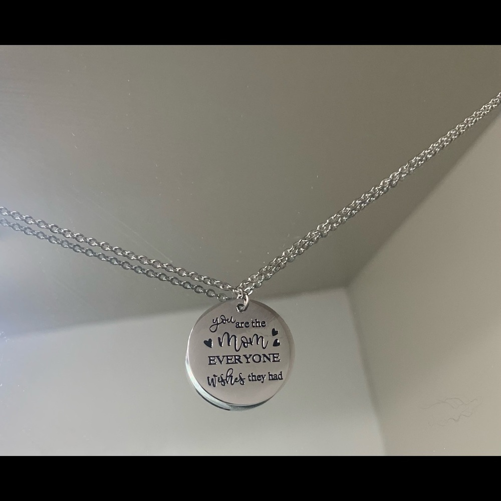 Perfect Mother’s Day gift “You are the mom everyone wishes they had” Necklace